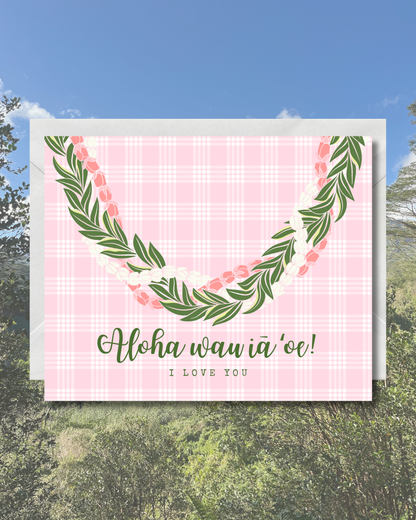Aloha Wau Iā ʻOe - I Love You Card